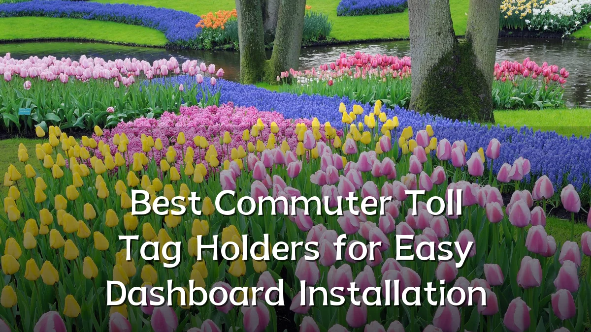 Best Commuter Toll Tag Holders for Easy Dashboard Installation