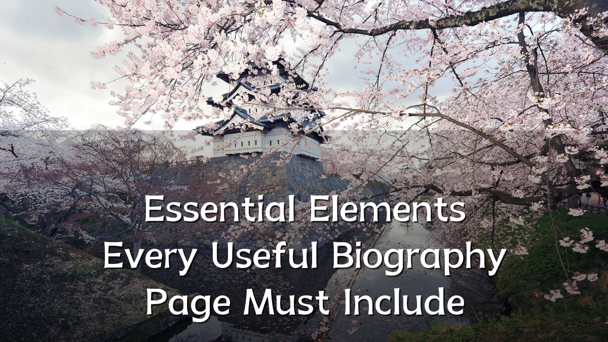 Essential Elements Every Useful Biography Page Must Include