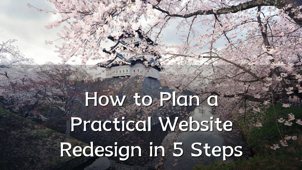How to Plan a Practical Website Redesign in 5 Steps