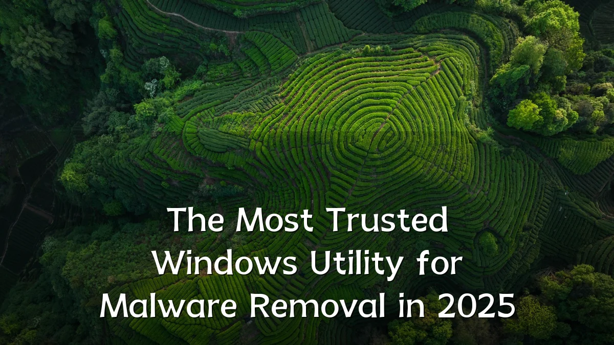 The Most Trusted Windows Utility for Malware Removal in 2025