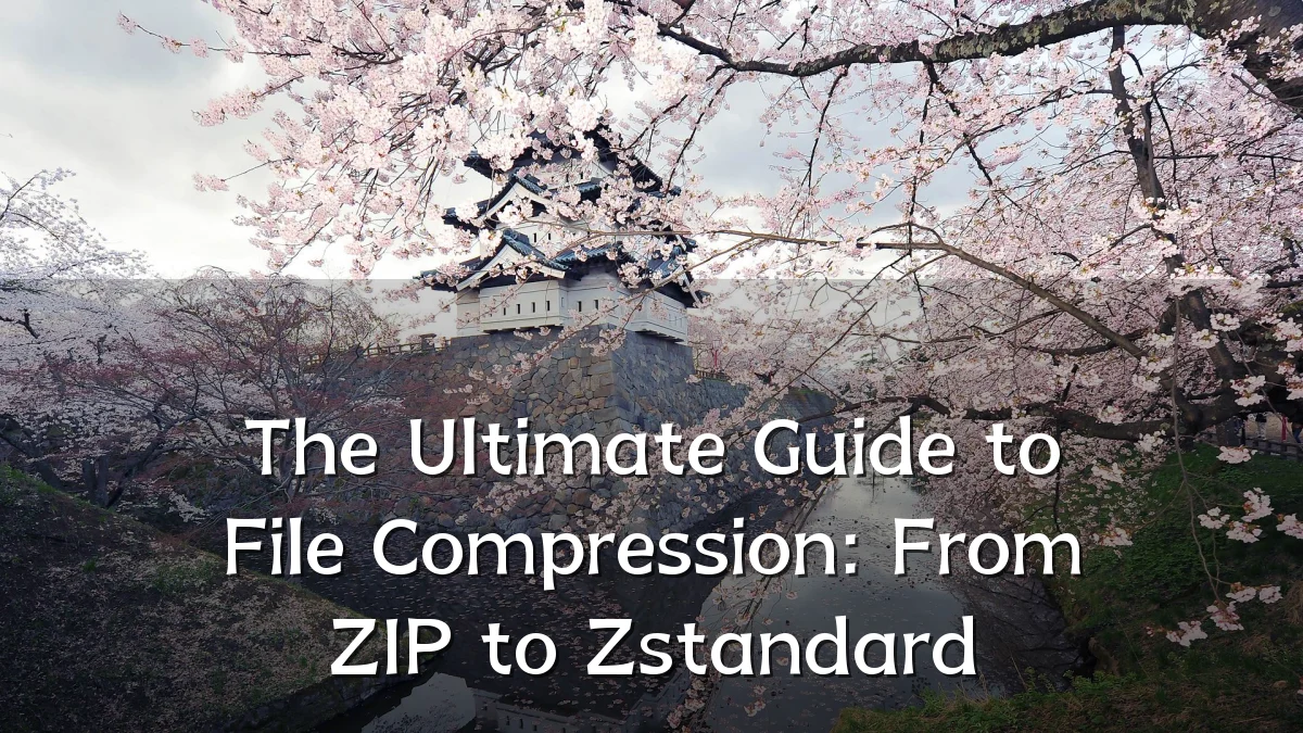 The Ultimate Guide to File Compression: From ZIP to Zstandard