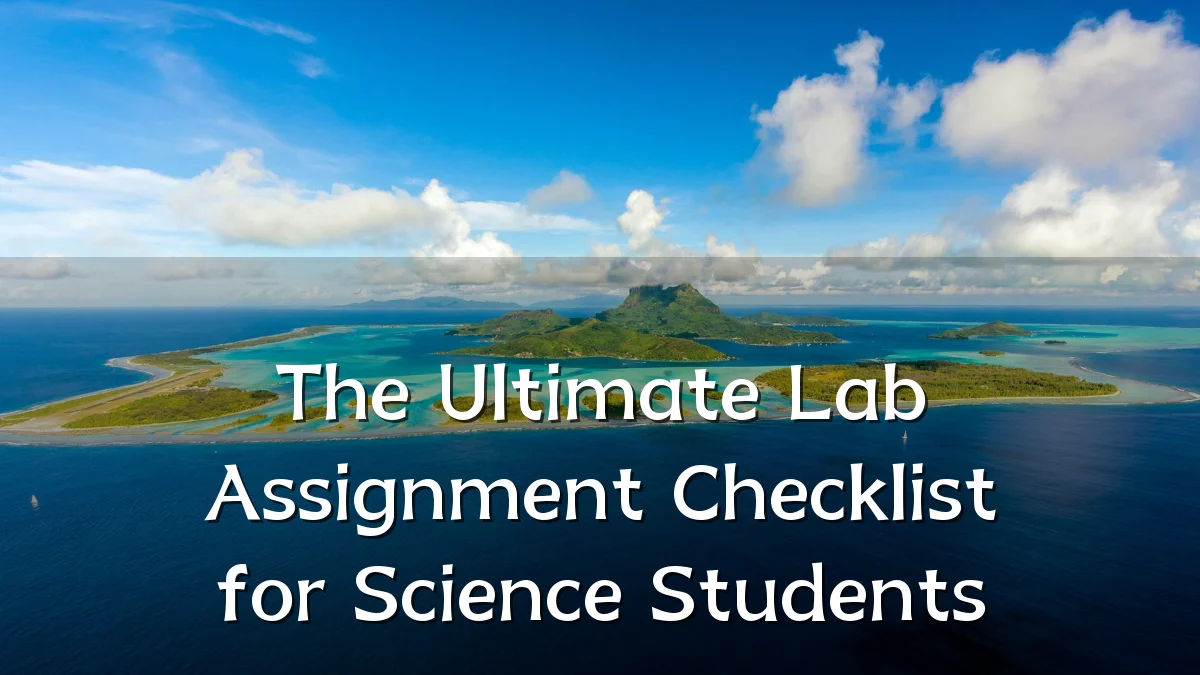 The Ultimate Lab Assignment Checklist for Science Students