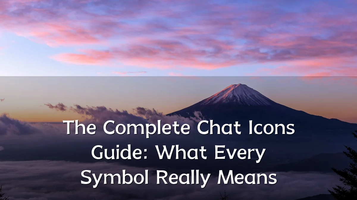 The Complete Chat Icons Guide: What Every Symbol Really Means